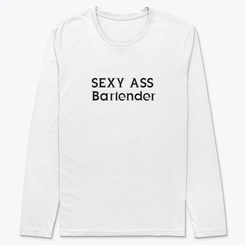 Sexy Ass Bartender Shirt